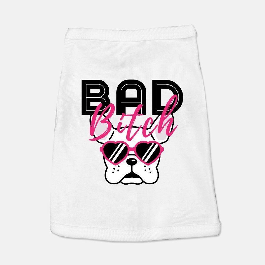 Bad Bitch Pet Tank - Pet Pride Tees