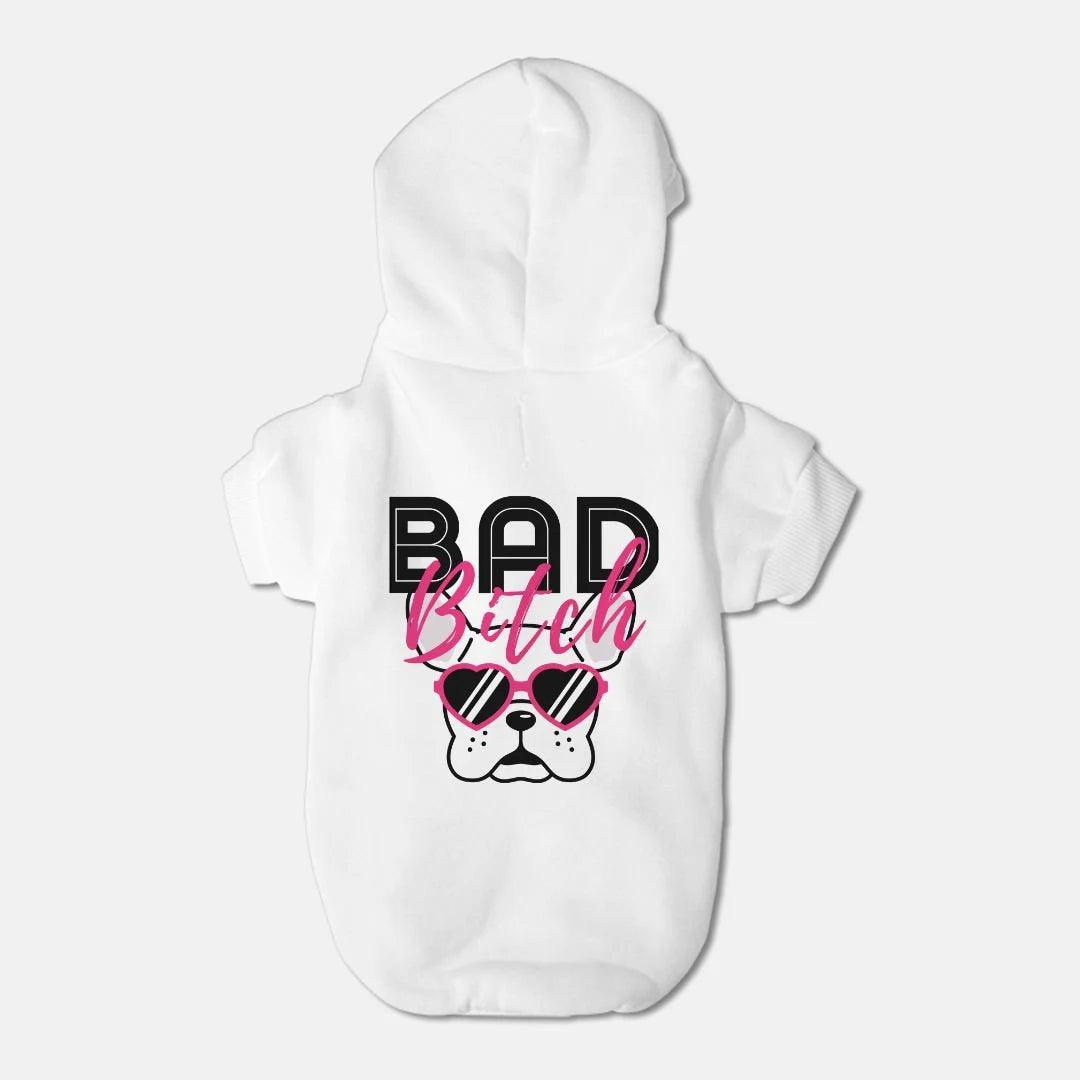 Bad Bitch Small Breed Pet Hoodie - Pet Pride Tees