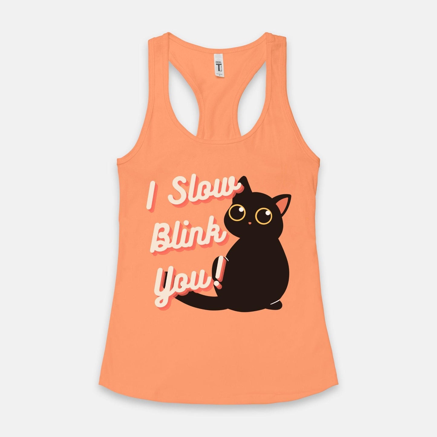 I Slow Blink You! Women's Racer Back Tank - Pet Pride Tees