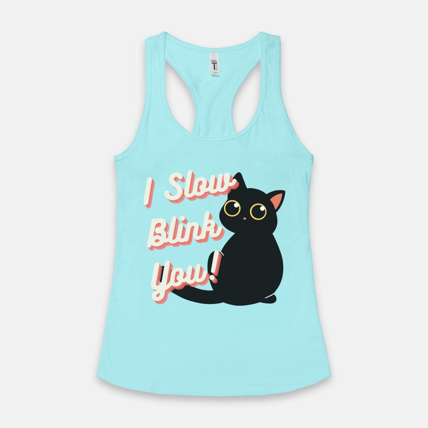 I Slow Blink You! Women's Racer Back Tank - Pet Pride Tees