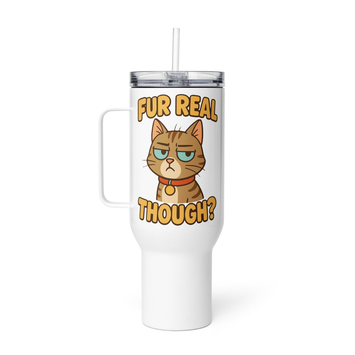 Fur Real Though? Travel Mug w/ Handle - 40oz. - Pet Pride Tees