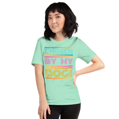 Chosen By My Dog Crew Neck T-Shirt - Pet Pride Tees