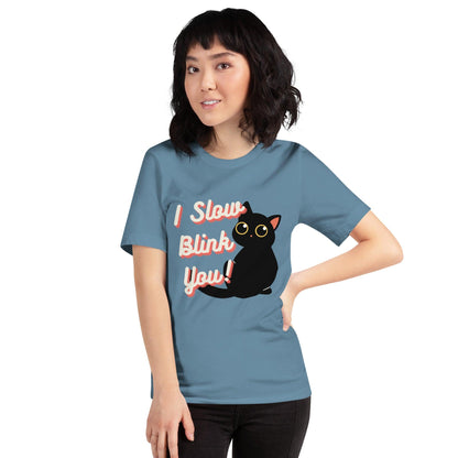 I Slow Blink You! Crew Neck T-Shirt - Pet Pride Tees