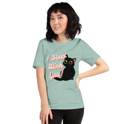I Slow Blink You! Crew Neck T-Shirt - Pet Pride Tees