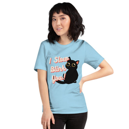 I Slow Blink You! Crew Neck T-Shirt - Pet Pride Tees